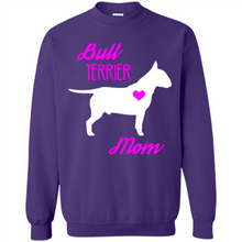 Load image into Gallery viewer, Bull Terrier Mom – Cute Mother’s Day T-Shirt For Dog Lovers - Sweatshirt