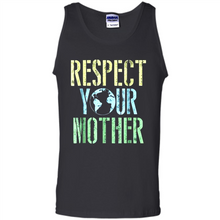 Load image into Gallery viewer, Earth Day Shirt Respect Your Mother Vintage - Tank Top
