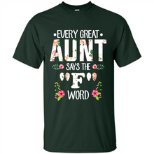 Load image into Gallery viewer, Every Great Aunt Says The F Word mother’s day Gift For Auntie - Shirt