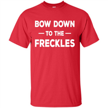 Load image into Gallery viewer, Bow Down to the Freckles Ginger Pride Mother’s Day - Shirt