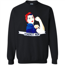 Load image into Gallery viewer, Feminist Mom mother’s day feminism 1 - Sweatshirt