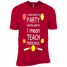 Load image into Gallery viewer, Came to Party By Party I Mean Teach Preschool Mother’s - Premium Short Sleeve T-Shirt