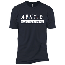 Load image into Gallery viewer, Auntie – I’ll Be There For You Sweatshirt – Funny Mother’s Day, Birthday Gift For Auntie - Premium Short Sleeve T-Shirt