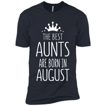 Load image into Gallery viewer, August Girl Gift Sweatshirt – The Best Aunts Are Born August Funny Birthday, Mother’s Day - Premium Short Sleeve T-Shirt