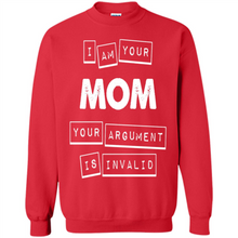 Load image into Gallery viewer, Argument Invalid Mom Mother’s Day - Sweatshirt