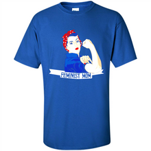 Load image into Gallery viewer, Feminist Mom mother’s day feminism 1 - Shirt