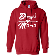 Load image into Gallery viewer, Blessed Mama – Funny And Novelty Gift On Mother’s Day - Hoodie