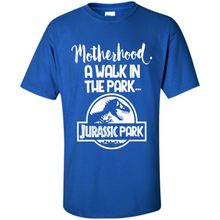 Load image into Gallery viewer, Best Mother’s Day Gift. Motherhood A Walk In The Park Jurassic Park - Shirt