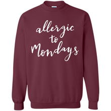 Load image into Gallery viewer, Allergic To Mondays T-Shirt Funny Women’s Mom Mama Mother - Sweatshirt