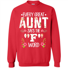 Load image into Gallery viewer, Every Great Aunt Says The F Word mother’s day Gift For Auntie - Sweatshirt