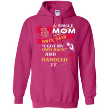 Load image into Gallery viewer, A Single Mom Once Said I Got My Own Back Mother’s Day - Hoodie