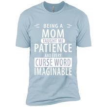 Load image into Gallery viewer, Being A Mom Taught Me Patience – Awesome Gift On Mother’s Day - Premium Short Sleeve T-Shirt