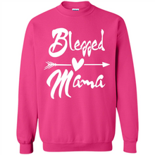 Load image into Gallery viewer, Blessed Mama – Funny And Novelty Gift On Mother’s Day - Sweatshirt