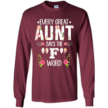 Load image into Gallery viewer, Every Great Aunt Says The F Word mother’s day Gift For Auntie - Long Sleeve T-Shirt
