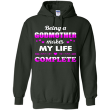 Load image into Gallery viewer, Being A Godmother Makes My Life Complete Funny mother’s day Gift For Beloved Godmother - Hoodie
