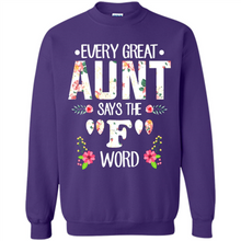 Load image into Gallery viewer, Every Great Aunt Says The F Word mother’s day Gift For Auntie - Sweatshirt