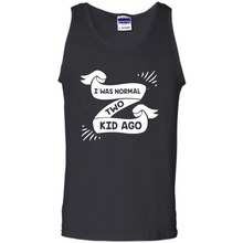 Load image into Gallery viewer, I Was Normal Two Kids Ago Best Parents, Mother’s Day, Father’s Day Gift – Parent Gift, Family Gift - Tank Top