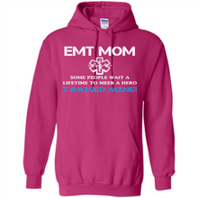 Load image into Gallery viewer, Emt Mom Some People Wait A Lifetime To Meet A Hero I Raised Mine Mother Day - Hoodie