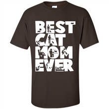 Load image into Gallery viewer, BEST CAT MOM EVER A LIFE WITH CATS - Shirt