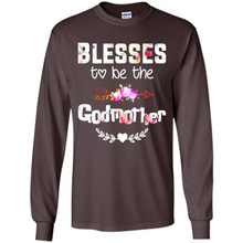 Load image into Gallery viewer, Blessed To Be Called Godmother Funny Mother’s Day, Godmother Gift - Long Sleeve T-Shirt