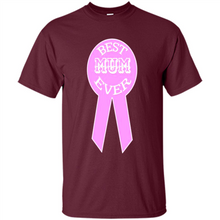 Load image into Gallery viewer, Best Mum Ever Mother’s Day gifts - Shirt