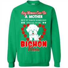Load image into Gallery viewer, Any Woman Can Be A Mother But It Takes Someone Bichon Mom - Sweatshirt