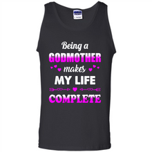 Load image into Gallery viewer, Being A Godmother Makes My Life Complete Funny mother’s day Gift For Beloved Godmother - Tank Top