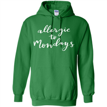 Load image into Gallery viewer, Allergic To Mondays T-Shirt Funny Women’s Mom Mama Mother - Hoodie