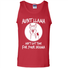 Load image into Gallery viewer, Aunt Llama – Ain’t Got Time For Your Drama  – Best Mother’s Day Gift For Auntie - Tank Top