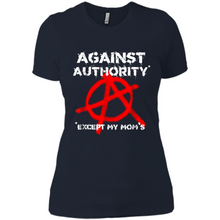 Load image into Gallery viewer, Anarchy Against Authority Except Mom’s Mother’s Day - Ladies' Boyfriend T-Shirt