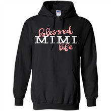 Load image into Gallery viewer, Blessed Mimi Life Shirt Gift for Grandma Mother’s Day - Hoodie