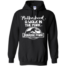 Load image into Gallery viewer, Best Mother’s Day Gift. Motherhood A Walk In The Park Jurassic Park - Hoodie