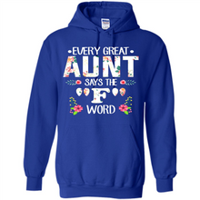 Load image into Gallery viewer, Every Great Aunt Says The F Word mother’s day Gift For Auntie - Hoodie