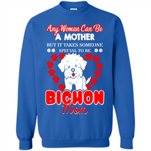 Load image into Gallery viewer, Any Woman Can Be A Mother But It Takes Someone Bichon Mom - Sweatshirt