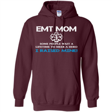Load image into Gallery viewer, Emt Mom Some People Wait A Lifetime To Meet A Hero I Raised Mine Mother Day - Hoodie
