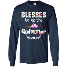 Load image into Gallery viewer, Blessed To Be Called Godmother Funny Mother’s Day, Godmother Gift - Long Sleeve T-Shirt