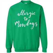 Load image into Gallery viewer, Allergic To Mondays T-Shirt Funny Women’s Mom Mama Mother - Sweatshirt