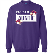 Load image into Gallery viewer, Blessed Auntie Funny Mother’s Day, Birthday Gift For Beloved Aunt - Sweatshirt