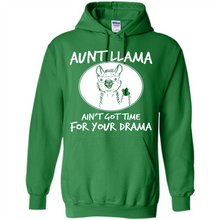 Load image into Gallery viewer, Aunt Llama – Ain’t Got Time For Your Drama  – Best Mother’s Day Gift For Auntie - Hoodie
