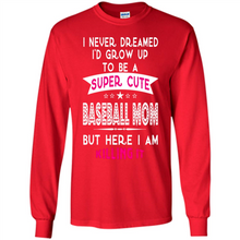 Load image into Gallery viewer, A Super cute Baseball Mom Mother’s Day Gift ideas Funny - Long Sleeve T-Shirt