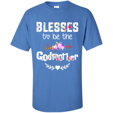 Load image into Gallery viewer, Blessed To Be Called Godmother Funny Mother’s Day, Godmother Gift - Shirt
