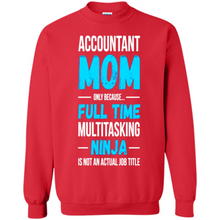 Load image into Gallery viewer, Accountant mom t-shirt Mother’s Day gifts ideas funny - Sweatshirt