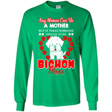 Load image into Gallery viewer, Any Woman Can Be A Mother But It Takes Someone Bichon Mom - Long Sleeve T-Shirt