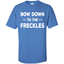 Load image into Gallery viewer, Bow Down to the Freckles Ginger Pride Mother’s Day - Shirt