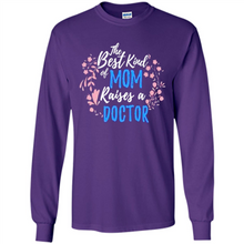 Load image into Gallery viewer, Best Kind Of Mom Raises A Doctor Long Sleeve Mother Day - Long Sleeve T-Shirt