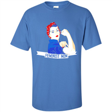 Load image into Gallery viewer, Feminist Mom mother’s day feminism 1 - Shirt