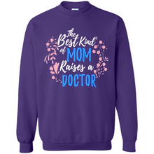 Load image into Gallery viewer, Best Kind Of Mom Raises A Doctor Long Sleeve Mother Day - Sweatshirt