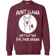Load image into Gallery viewer, Aunt Llama – Ain’t Got Time For Your Drama  – Best Mother’s Day Gift For Auntie - Sweatshirt