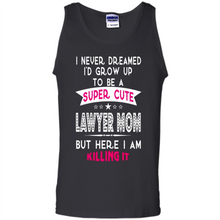 Load image into Gallery viewer, A Super cute Lawyer Mom Mother’s Day Gift ideas Funny - Tank Top