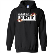 Load image into Gallery viewer, Blessed Auntie Funny Mother’s Day - Hoodie